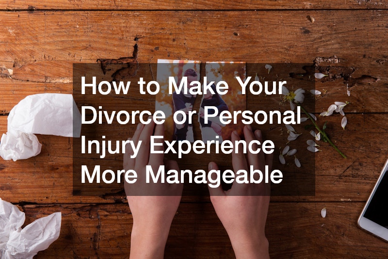 How to Make Your Divorce or Personal Injury Experience More Manageable