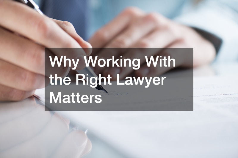 Why Working With the Right Lawyer Matters