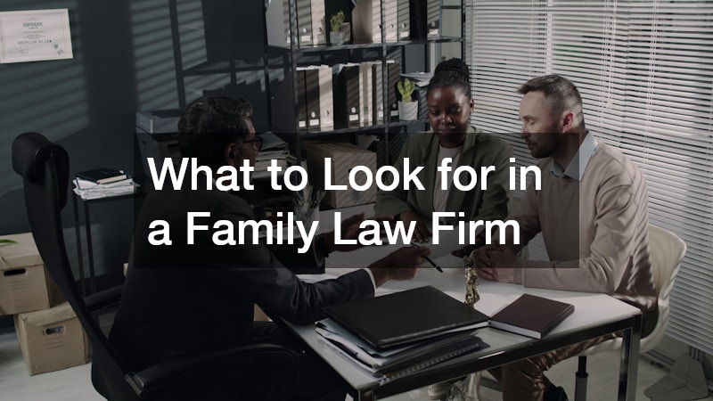 What to Look for in a Family Law Firm