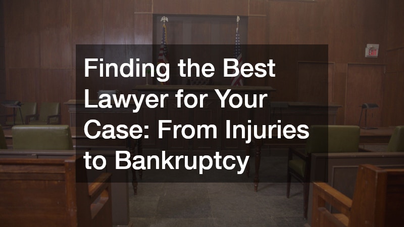 Finding the Best Lawyer for Your Case  From Injuries to Bankruptcy